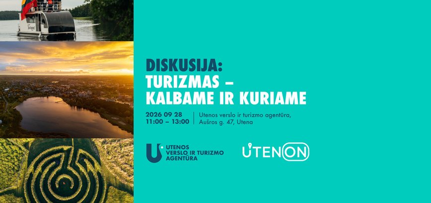 Kviečiame į diskusiją: TURIZMAS - kalbame ir kuriame