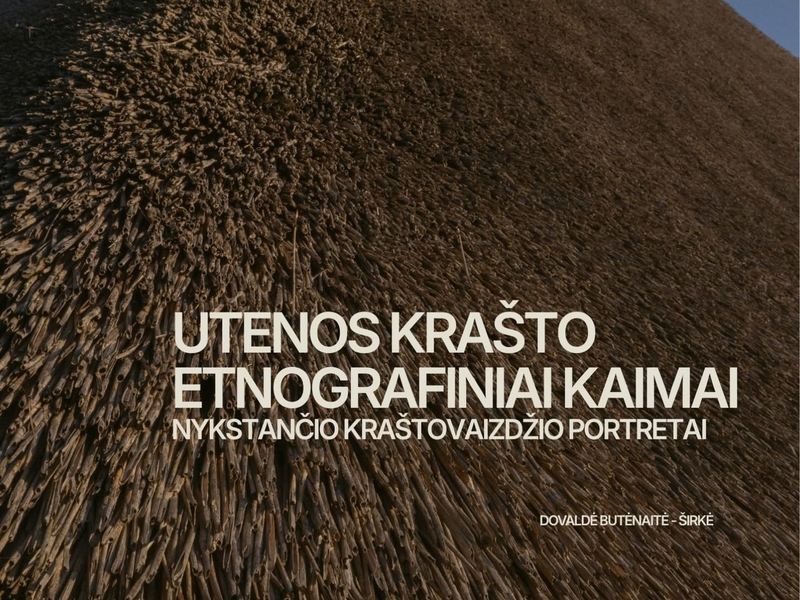 Fotoausstellung der Fotografin Dovaldė Butėnaitė - Širkė „Ethnografische Dörfer der Utena-Region: Porträts einer verschwindenden Landschaft“