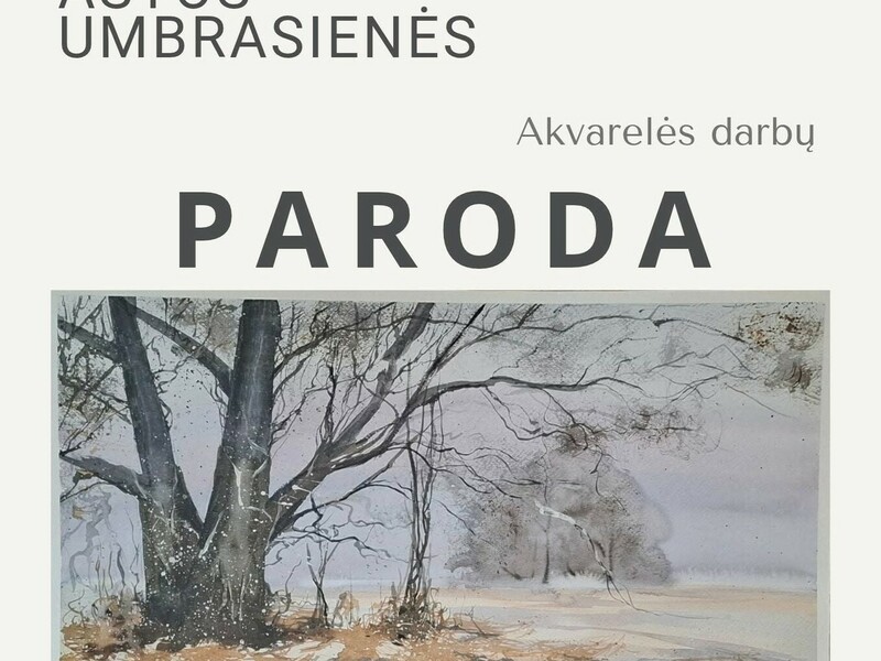 Astos Umbrasienės akvarelės darbų paroda
